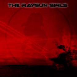 Raygun Girls : The Raygun Girls